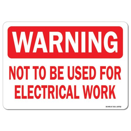 SIGNMISSION OSHA Sign, Not To Used For Electrical Work, 24in X 18in Rigid Plastic, 18" W, 24" L, Landscape OS-WS-P-1824-L-19702
